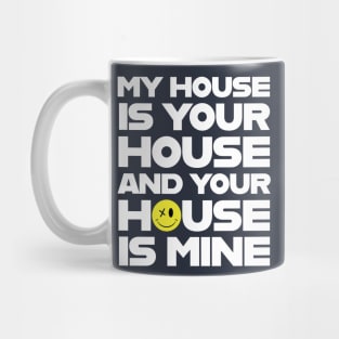 My House Is Your House Mug